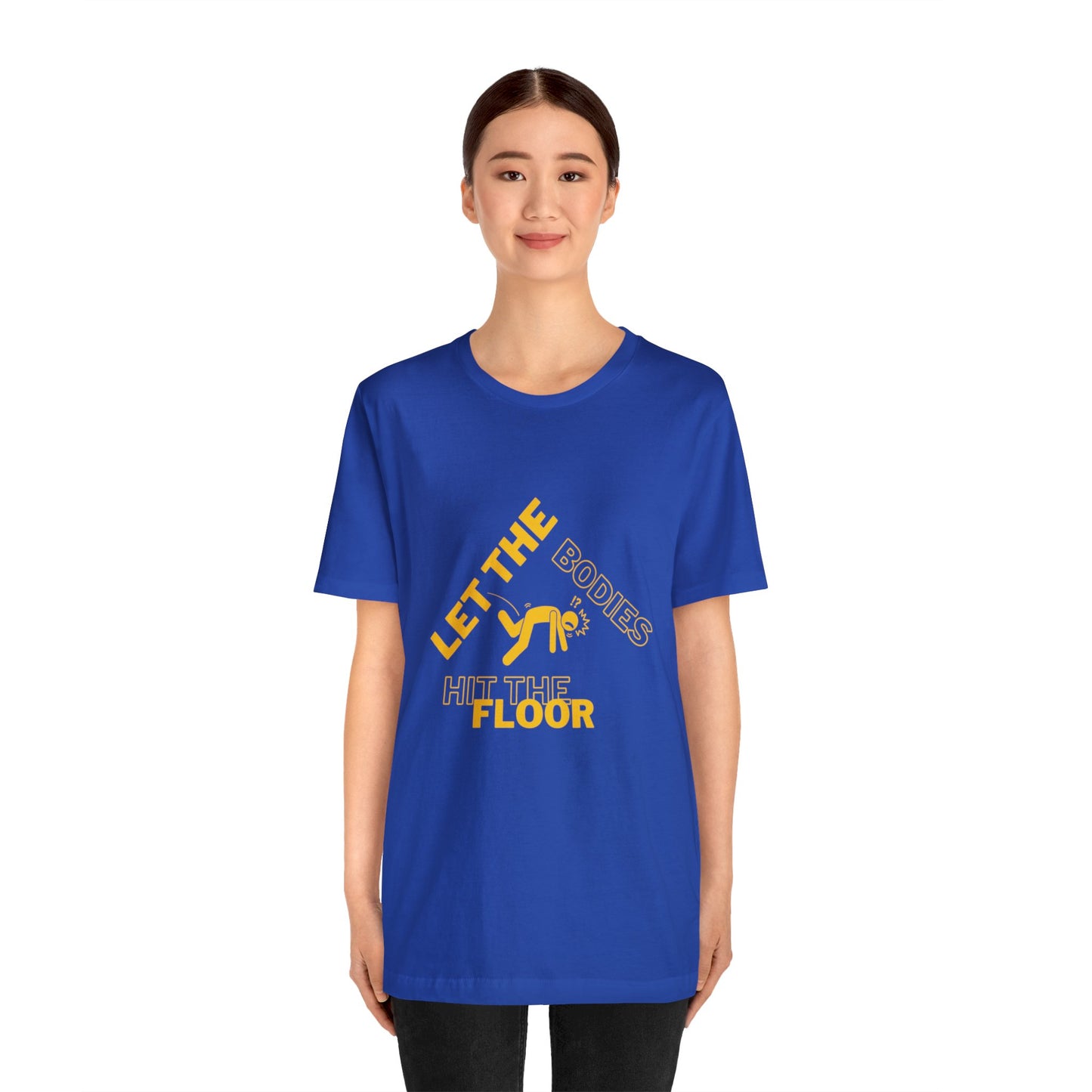 Let the bodies hit the floor  Tee