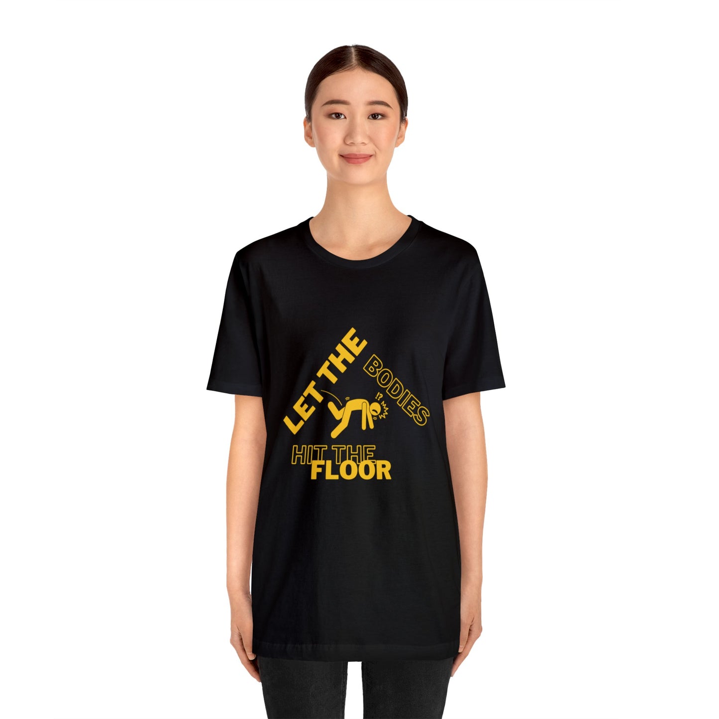 Let the bodies hit the floor  Tee