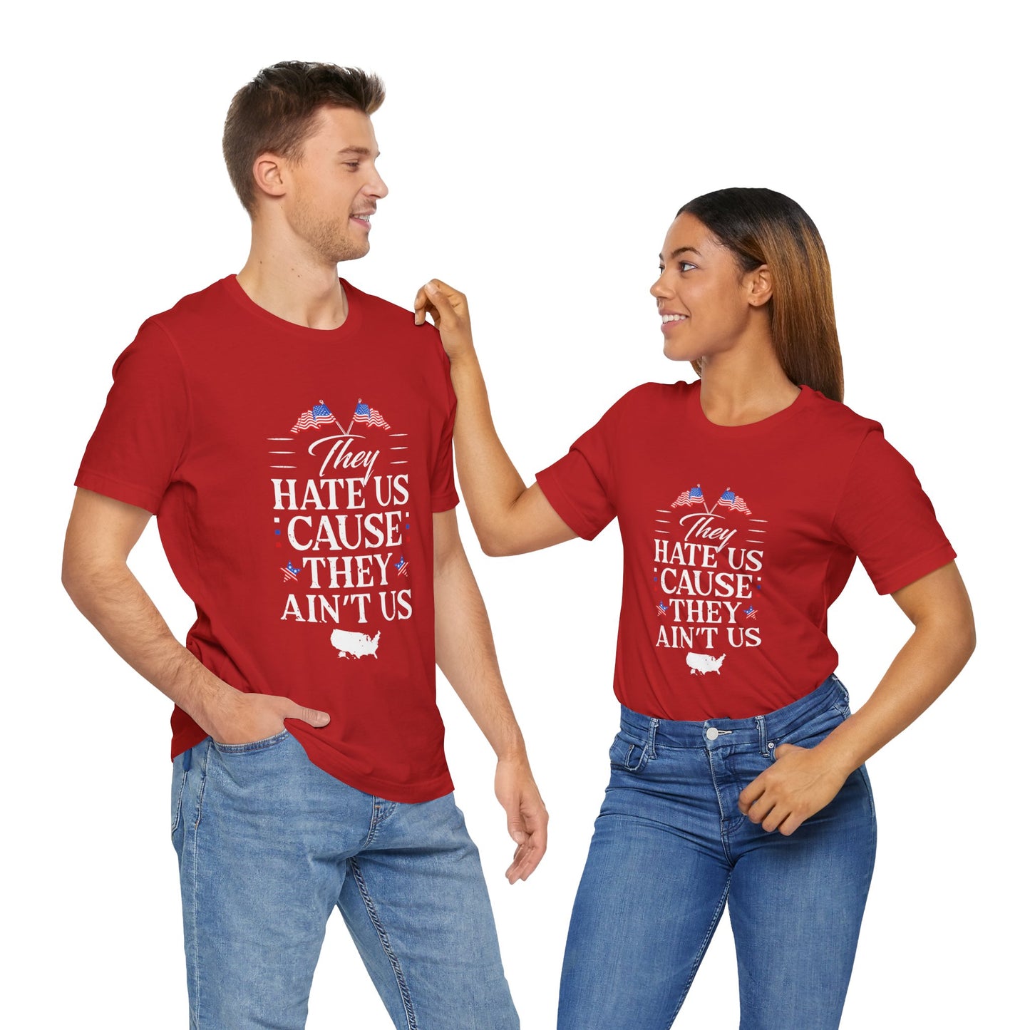 They Hate Us Cause They Ain't Us Tee