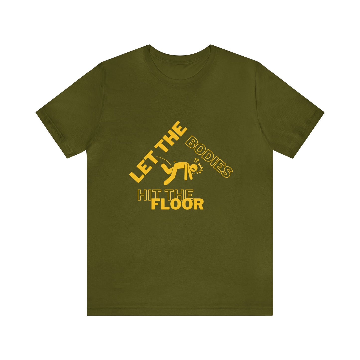 Let the bodies hit the floor  Tee