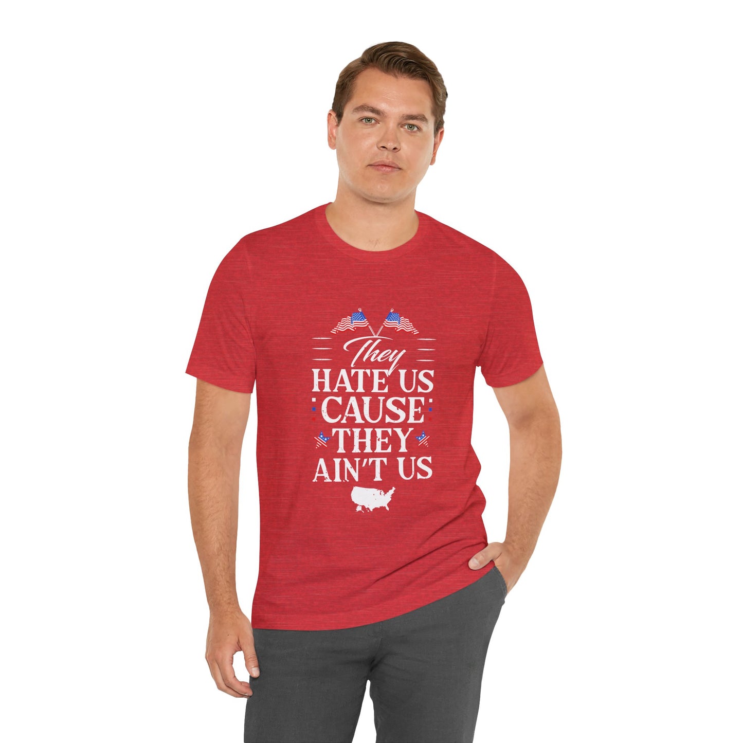 They Hate Us Cause They Ain't Us Tee