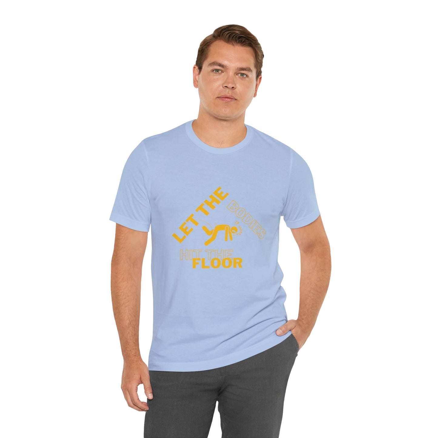 Let the bodies hit the floor  Tee