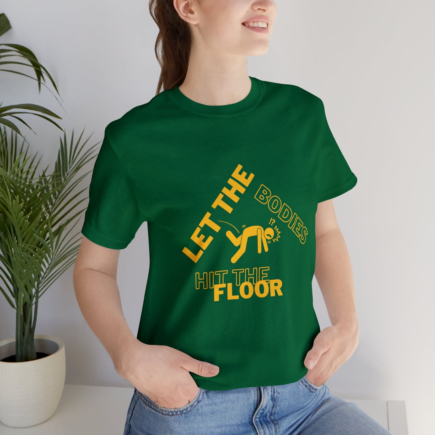 Let the bodies hit the floor  Tee