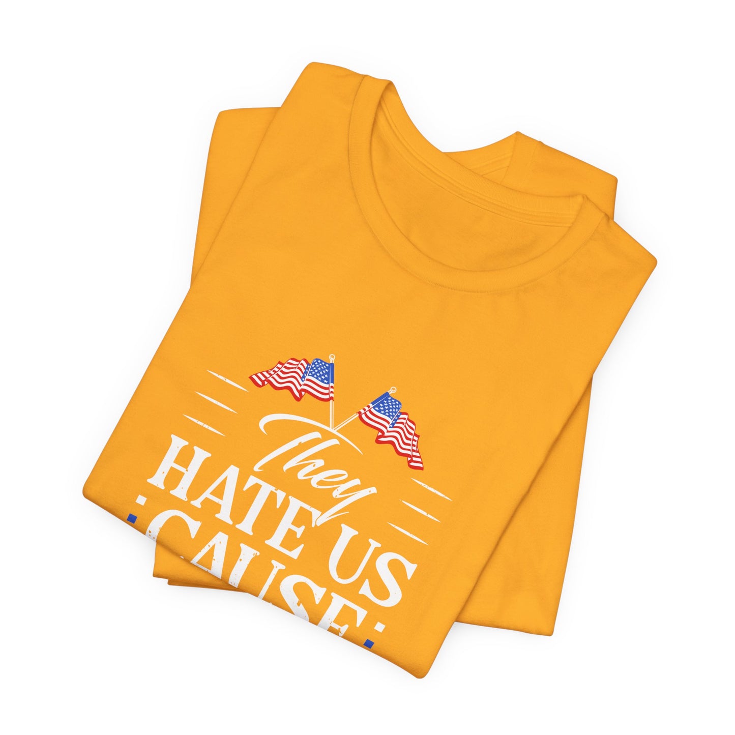 They Hate Us Cause They Ain't Us Tee