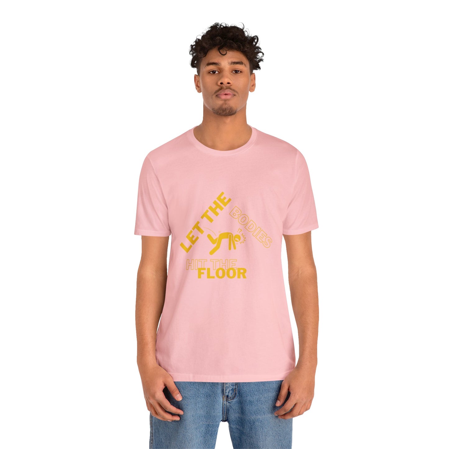 Let the bodies hit the floor  Tee