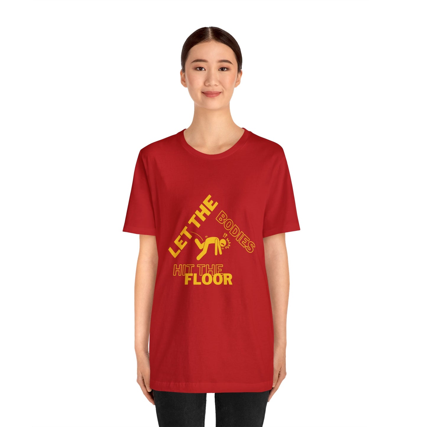 Let the bodies hit the floor  Tee