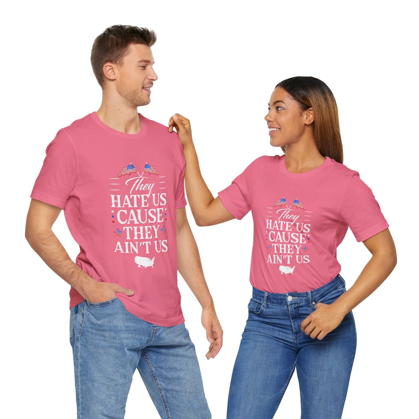 They Hate Us Cause They Ain't Us Tee